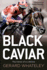 Black Caviar: the Horse of a Lifetime