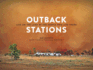 Outback Stations: Life on the Land By the People Who Live There