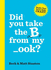 Did You Take the B From My _Ook? (Books That Drive Kids Crazy! , #2)