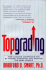 Topgrading: How Leading Companies Win By Hiring, Coaching and Keeping the Best People
