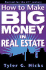 How to Make Big Money in Real Estate, Revised