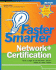Faster Smarter Network + Certification: Take Charge of the Network+ Exam-Faster, Smarter, Better! [With Cdrom]