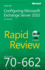 McTs 70-662 Rapid Review: Configuring Microsoft Exchange Server 2010