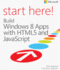 Start Here! Build Windows 8 Apps With Html5 and Javascript