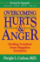 Overcoming Hurts & Anger: Finding Freedom From Negative Emotions