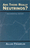 Are There Really Neutrinos?