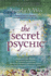 The Secret Psychic: Embrace the Magic of Subtle Intuition, Natural Spirit Communication, and Your Hidden Spiritual Life