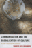Communication and the Globalization of Culture: Beyond Tradition and Borders