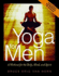 Yoga for Men: a Workout for the Body, Mind, and Spirit