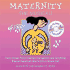 Maternity the Musical! : Funny Songs About Cravings, Sonograms, and Everything Else an Expectant Mom's Got Or Gonna Get [With Audio Cd]