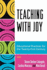 Teaching With Joy: Educational Practices for the Twenty-First Century