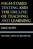 High-Stakes Testing and the Decline of Teaching and Learning: The Real Crisis in Education Volume 1