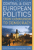 Central and East European Politics: From Communism to Democracy