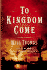 To Kingdom Come: a Novel