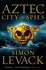 City of Spies (Aztec 3)