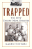 Trapped: the 1909 Cherry Mine Disaster