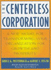 The Centerless Corporation: a New Model for Transforming Your Organization for Growth and Prosperity