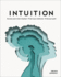 Intuition: Access Your Inner Wisdom. Trust Your Instincts. Find Your Path