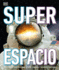 Superespacio: Una Mirada Fascinante El Lejano, Inmenso E Increible Universo (Spanish Edition)