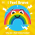 I Feel Brave (First Emotions)