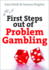 First Steps Out of Problem Gambling (First Steps Series)