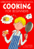 Cooking for Beginners (Usborne Cookery School)