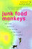 Junk Food Monkeys and Other Essays on the Biology of the Human Predicament
