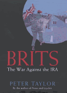 Brits: the War Against the Ira By Peter Taylor
