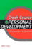 Crash Course in Personal Development: Minimize Stress * Maximize Time (Crash Course (Stylus))