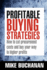 Profitable Buying Strategies: How to Cut Procurement Costs and Buy Your Way to Higher Profits