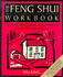 The Feng Shui Workbook: a Room By Room Guide to Effective Feng Shui in Your Home and Workplace