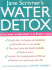 Water Detox: Total Health and Beauty in 8 Easy Steps