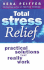 Total Stress Relief: Practical Solutions That Really Work