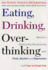 Eating, Drinking, Overthinking-Women's Destructive Relationship With Food and Alcohol