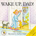 Wake Up, Dad!