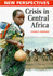 New Perspectives: Crisis in Central Africa