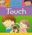 The Senses: Touch