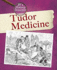 Be a History Detective: Tudor Medicine