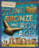 Explore! : Stone, Bronze and Iron Ages