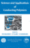 Science and Applications of Conducting Polymers, Papers From the Sixth European Industrial Workshop