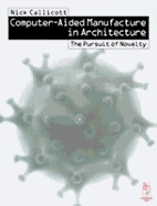 Computer-Aided Manufacture in Architecture-The Pursuit of Novelty