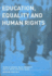 Education, Equality and Human Rights: Issues of Gender, 'Race', Sexuality, Disability and Social Class