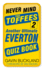 Never Mind the Toffees 2 Another Ultimate Everton Quiz Book Quiz Books