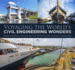 Voyaging the Worlds Civil Engineering Wonders