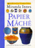 Papier Mache (Creative Crafts)