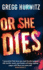 Or She Dies