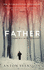 The Father: the Award-Winning Totally Gripping Thriller Inspired By Real Life (Made in Sweden)