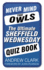 Never Mind the Owls: the Ultimate Sheffield Wednesday Quiz Book (Ultimate Quiz Book)