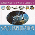 Fantastic Facts About: Space Exploration; Battles, Wars & Revolutions; and Stars & Planets Boxed Set