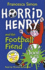 Horrid Henry and the Football Fiend